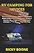 RV CAMPING FOR NOVICES by Ricky Boone