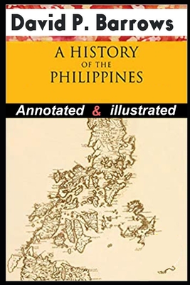 A History of the Philippines By David Barrows (Annotated Work)
