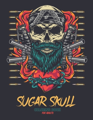 Sugar Skull Coloring Book for Adults: Sugar Skull Mandala Coloring Books with Fun Skull Designs For Adults Stress Relief and Relaxation