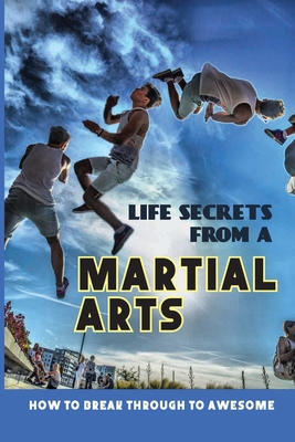 Life Secrets From A Martial Arts: How To Break Through To Awesome: Astro Boy Theme Song