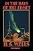 In the Days of the Comet: Fully (Annotated) Novel