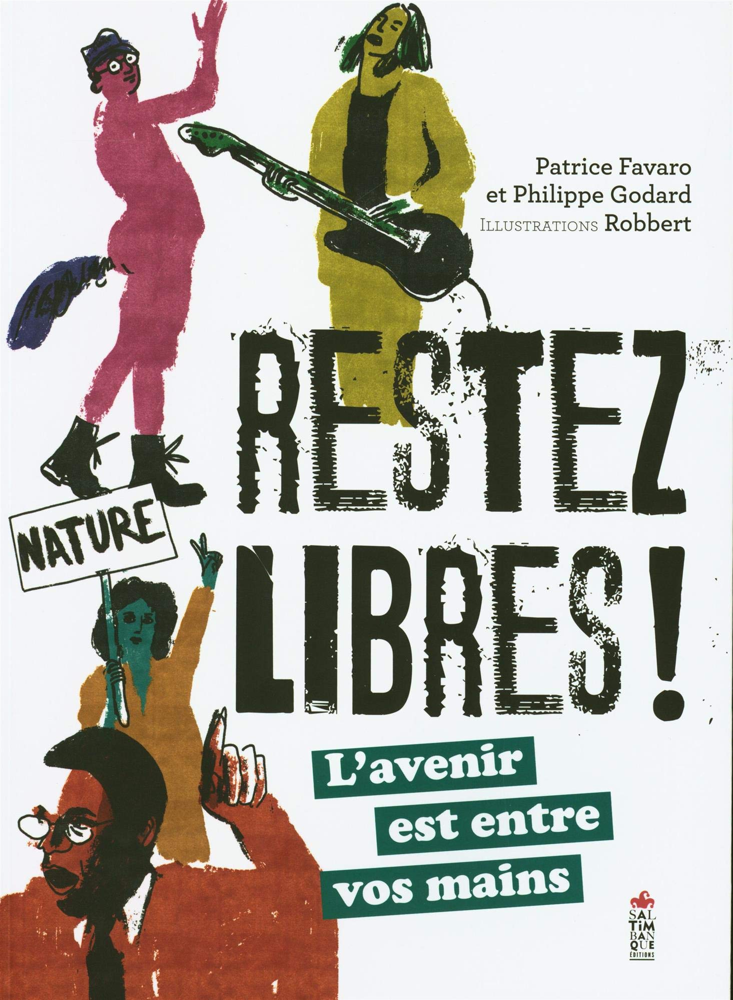 Restez libres !