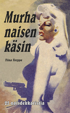 Murha naisen käsin: 25 naisdekkaristia