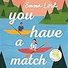 You Have a Match