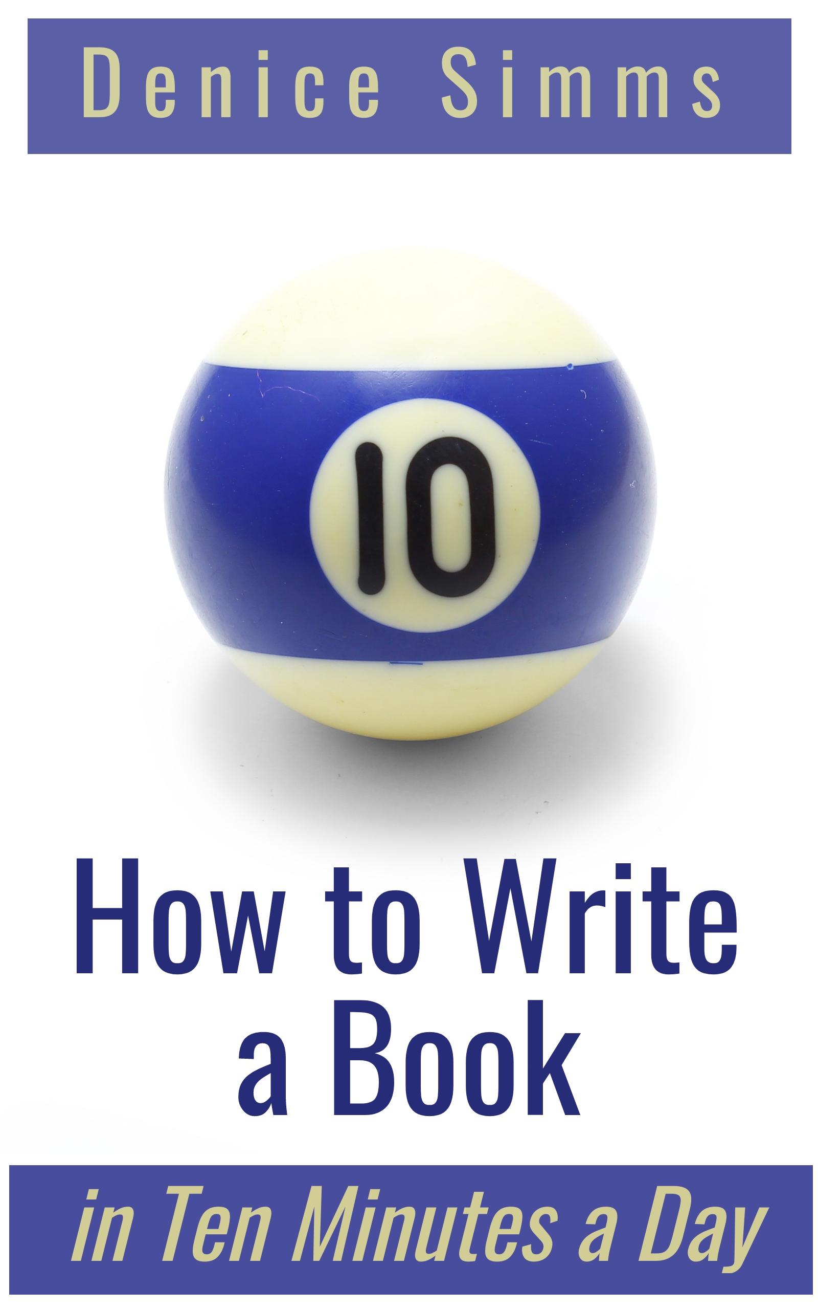 how to write a book in ten minutes a day (Kindle Edition)