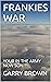 FRANKIES WAR by Garry Brown