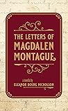 The Letters of Magdalen Montague The Letters of Magdalen Montague