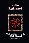 Satan Rethroned: Magic and Sorcery in the Early Church II