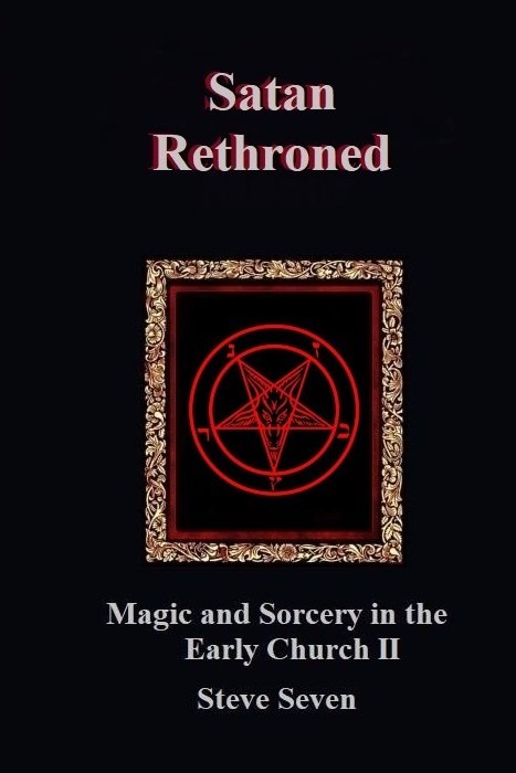 Satan Rethroned: Magic and Sorcery in the Early Church II