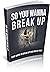 SO YOU WANNA BREAK UP
