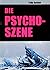 Die Psycho-Szene by Colin Goldner