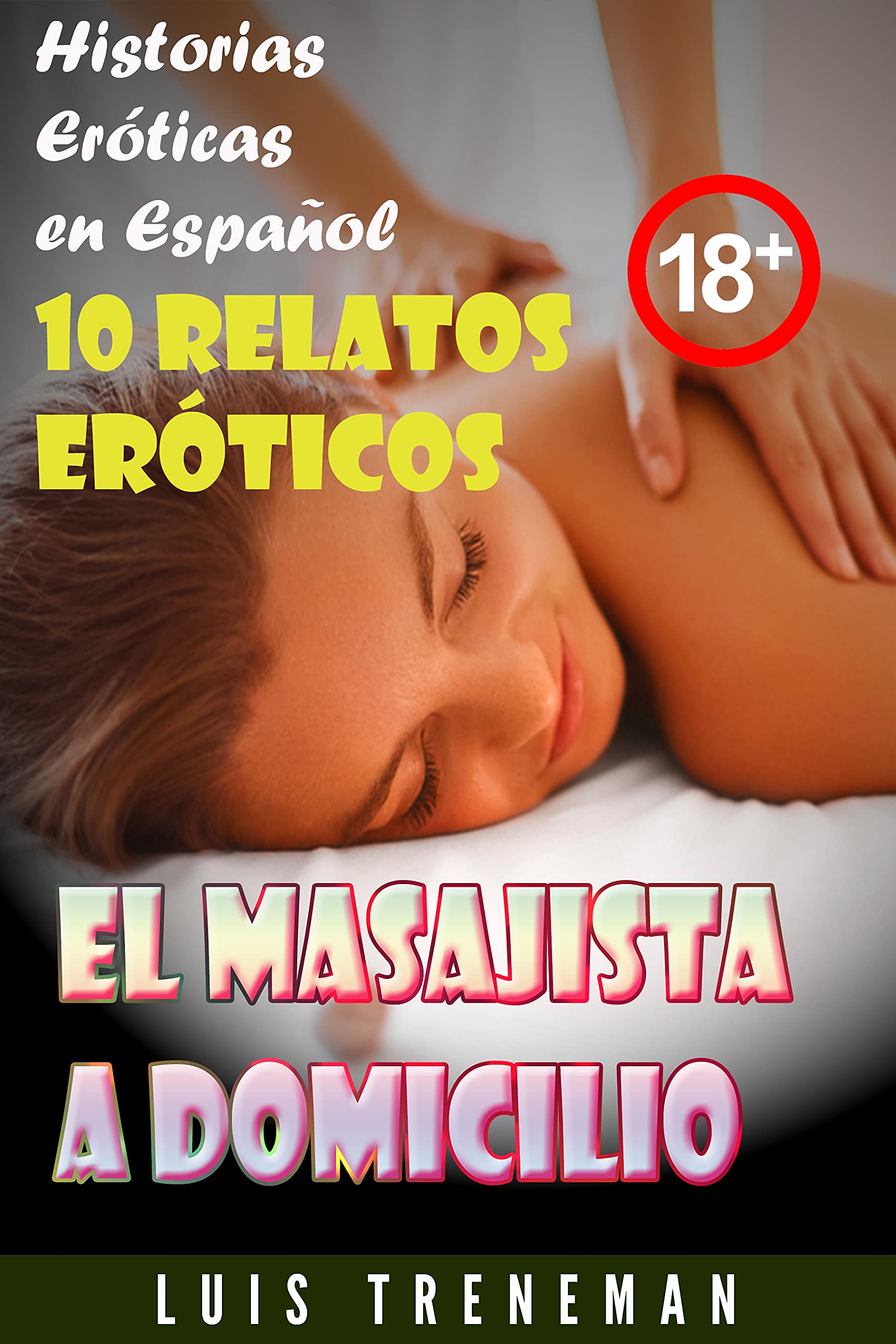 El Masajista a domicilio: 10 relatos eróticos en español (Esposo Cornudo, Esposa caliente, Humillación, Fantasía erótica, Sexo Interracial, parejas liberales, Infidelidad Consentida)