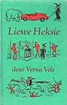 Liewe Heksie by Verna Vels