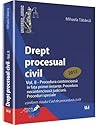 Drept procesual civil. Vol. II - Procedura contencioasă în fața primei instanțe. Procedura necontencioasă judiciară. Proceduri speciale