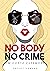 No Body No Crime: Um Conto ...