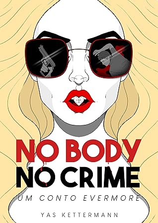 No Body No Crime: Um Conto Evermore