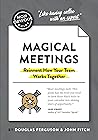 The Non-Obvious Guide to Magical Meetings: (Reinvent How Your Team Works Together) Book cover for The Non-Obvious Guide to Magical Meetings: (Reinvent How Your Team Works Together)