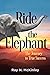 Ride the Elephant by Ray N. McKinley