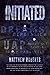 Initiated: UAP, Dreams, Depression, Delusions, Shadow People, Psychosis, Sleep Paralysis, and Pandemics