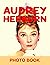 Audrey Hepburn Photo Book: ...
