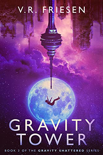 Gravity Tower (Gravity Shattered #3)