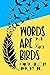 Words Are Birds: A Poetry C...