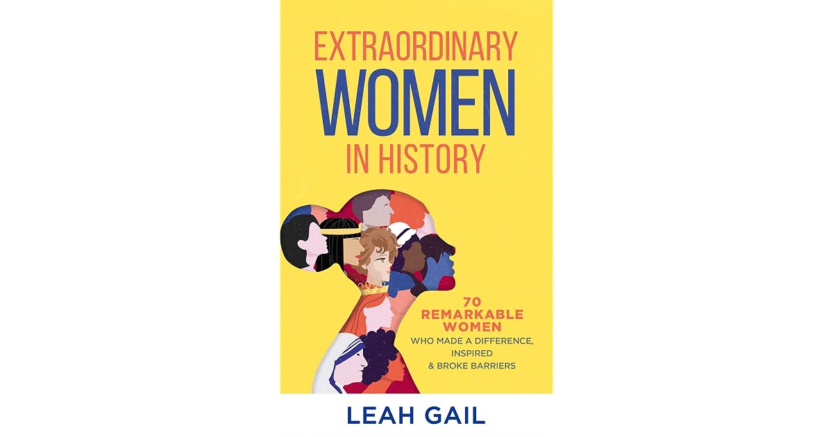 Book Giveaway For Extraordinary Women In History 70 Remarkable Women 