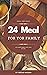 24 Meal To Your Family : Ma...