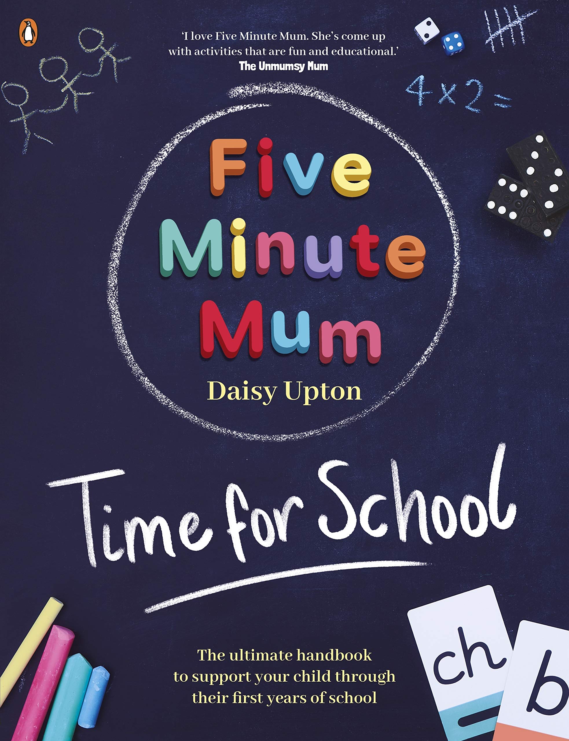 Five Minute Mum: Time For School: Easy, fun five-minute games to support Reception and Key Stage 1 children through their first years at school (Paperback)