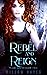 Rebel and Reign (Magic Bound #2)