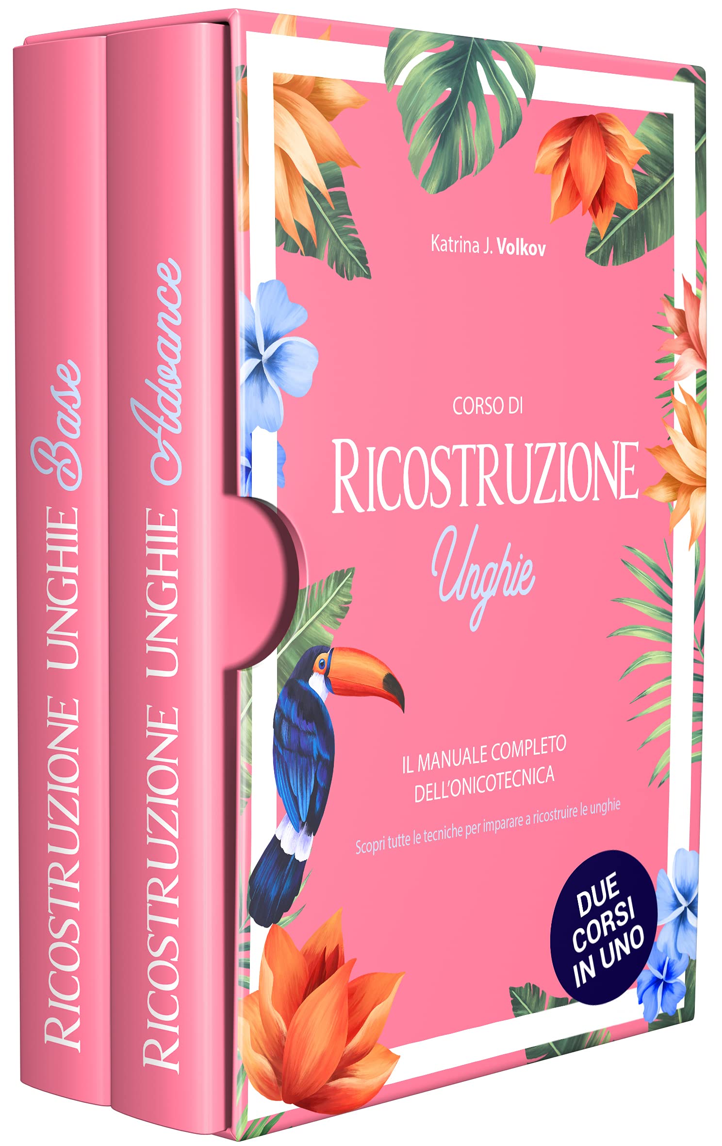 CORSO DI RICOSTRUZIONE UNGHIE : Il manuale completo dell’onicotecnica. Scopri tutte le tecniche per imparare a ricostruire le unghie. DUE CORSI IN UNO (Italian Edition)