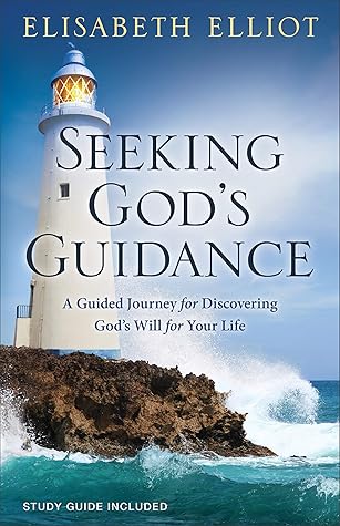 Seeking God's Guidance: A Guided Journey for Discovering God's Will for Your Life