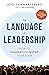 The Language of Leadership: How to Engage and Inspire Your Team