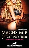 Machs mir jetzt und hier | Erotische Geschichten by Mandy Moore
