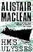 H.M.S. Ullysses by Alistair MacLean