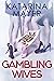 Gambling Wives (Happiness &...