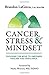 Cancer, Stress & Mindset: F...