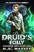 Druid's Folly (The Trickster Cycle, #1)