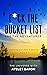 F*ck the Bucket List for the Adventurer: Trekking into the Unknown