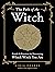 The Path of the Witch: Rituals & Practices for Discovering Which Witch You Are