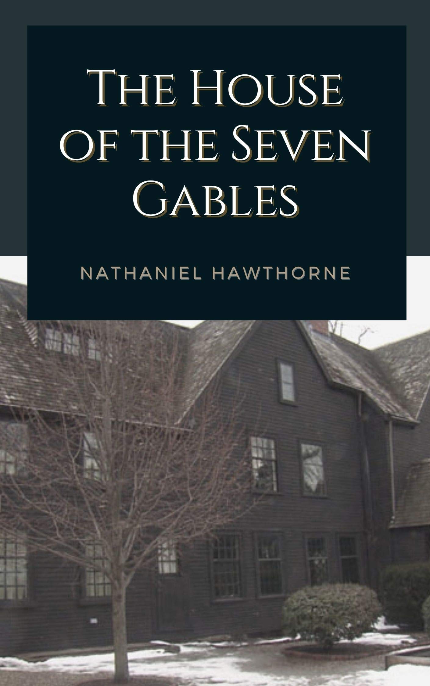The House of the Seven Gables: Original Classics and Annotated