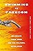 Swimming to Freedom: An Untold Story of Escaping China and the Cultural Revolution