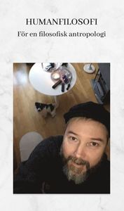 Humanfilosofi. För en filosofisk antropologi.