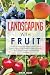 Landscaping with Fruit: Des...