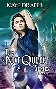 The Not Quite Series: Books 1-6