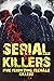 SERIAL KILLERS: FIVE TERRIFYING TEENAGE KILLERS: Sordid Tales of Lost Innocence & the Wretched Ways in Which They Consummated Their Desire to Kill — Keep Reading!