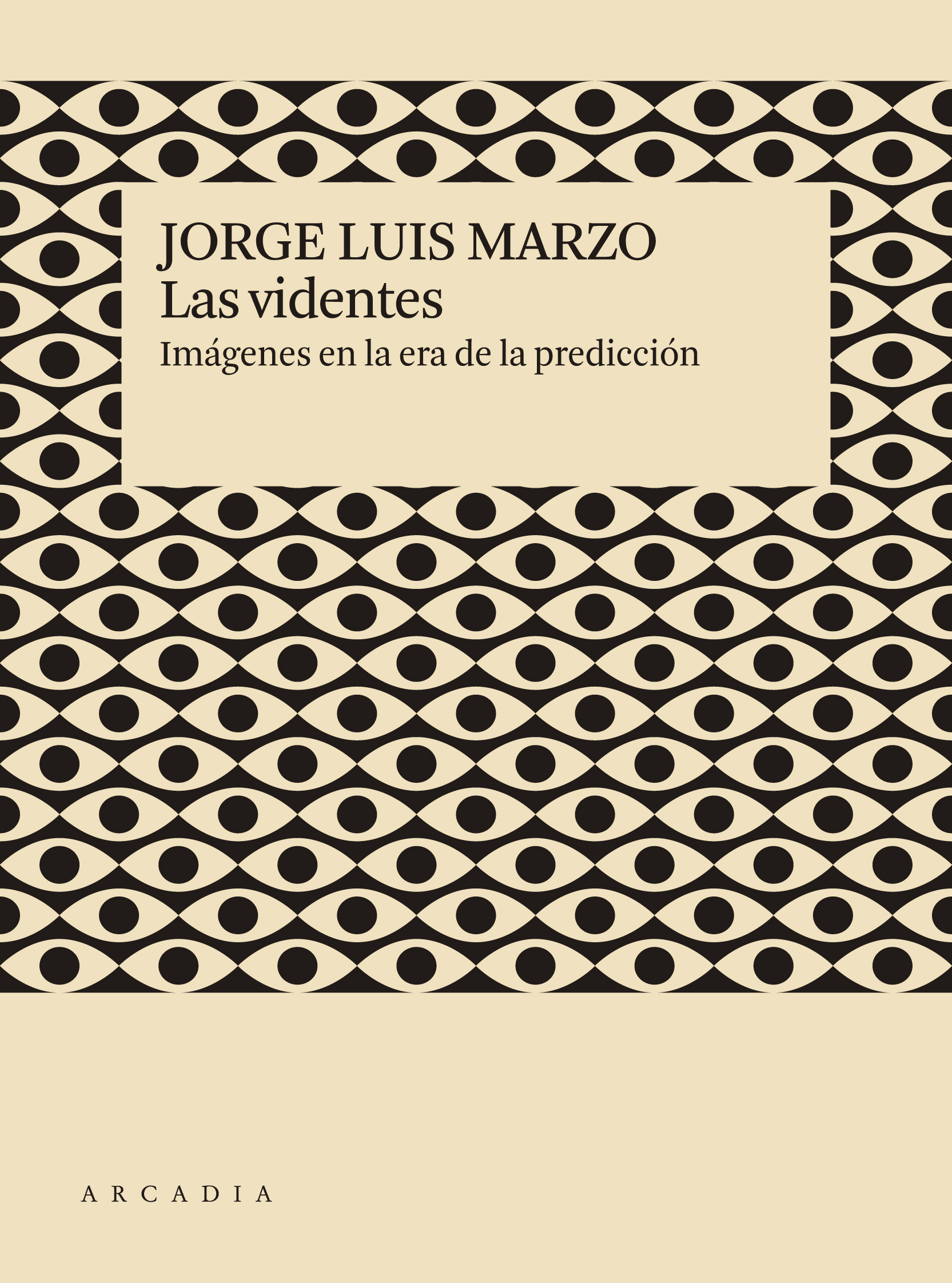 Las videntes. Imágenes en la era de la predicción
