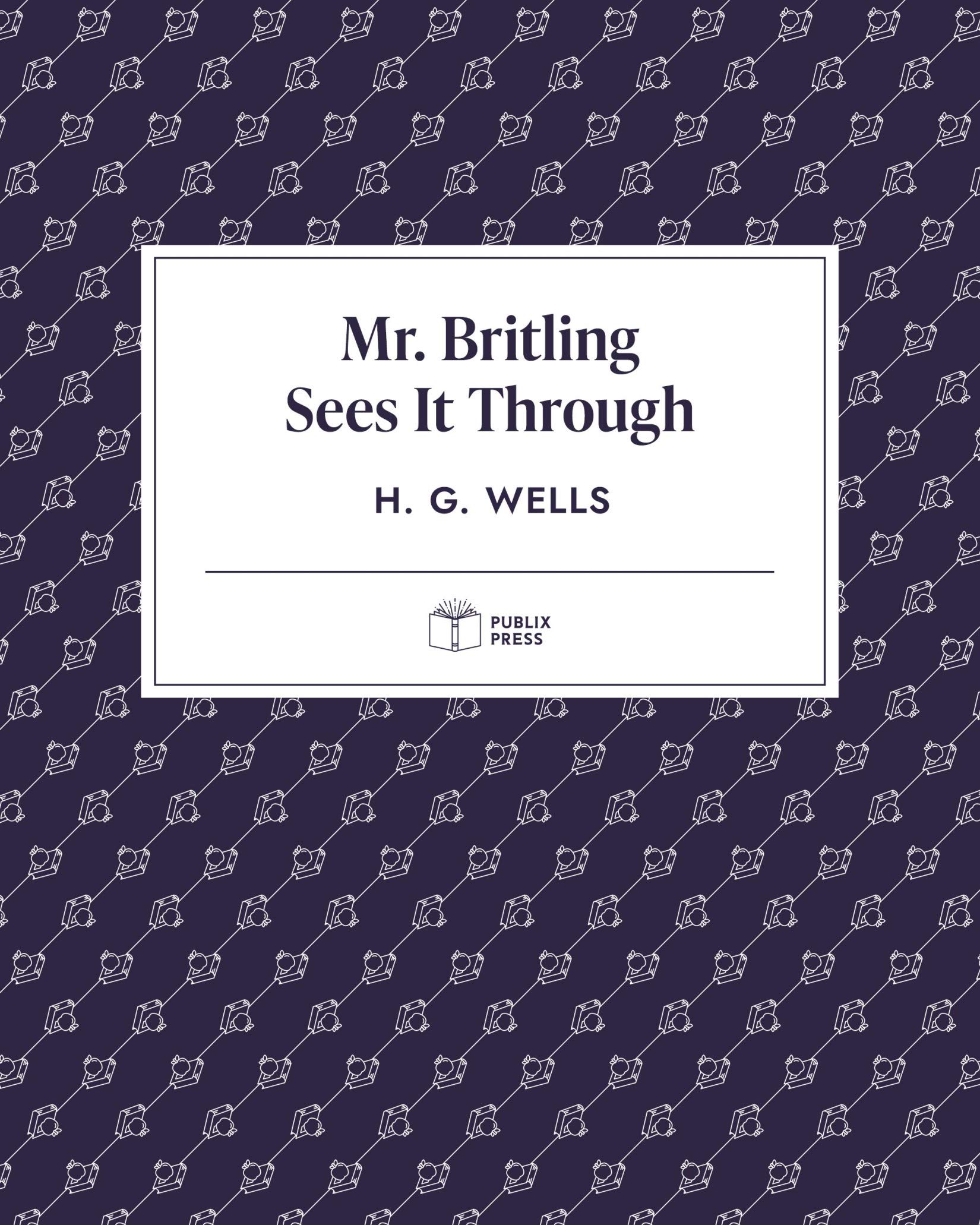 Mr. Britling Sees It Through | Publix Press | Annotated