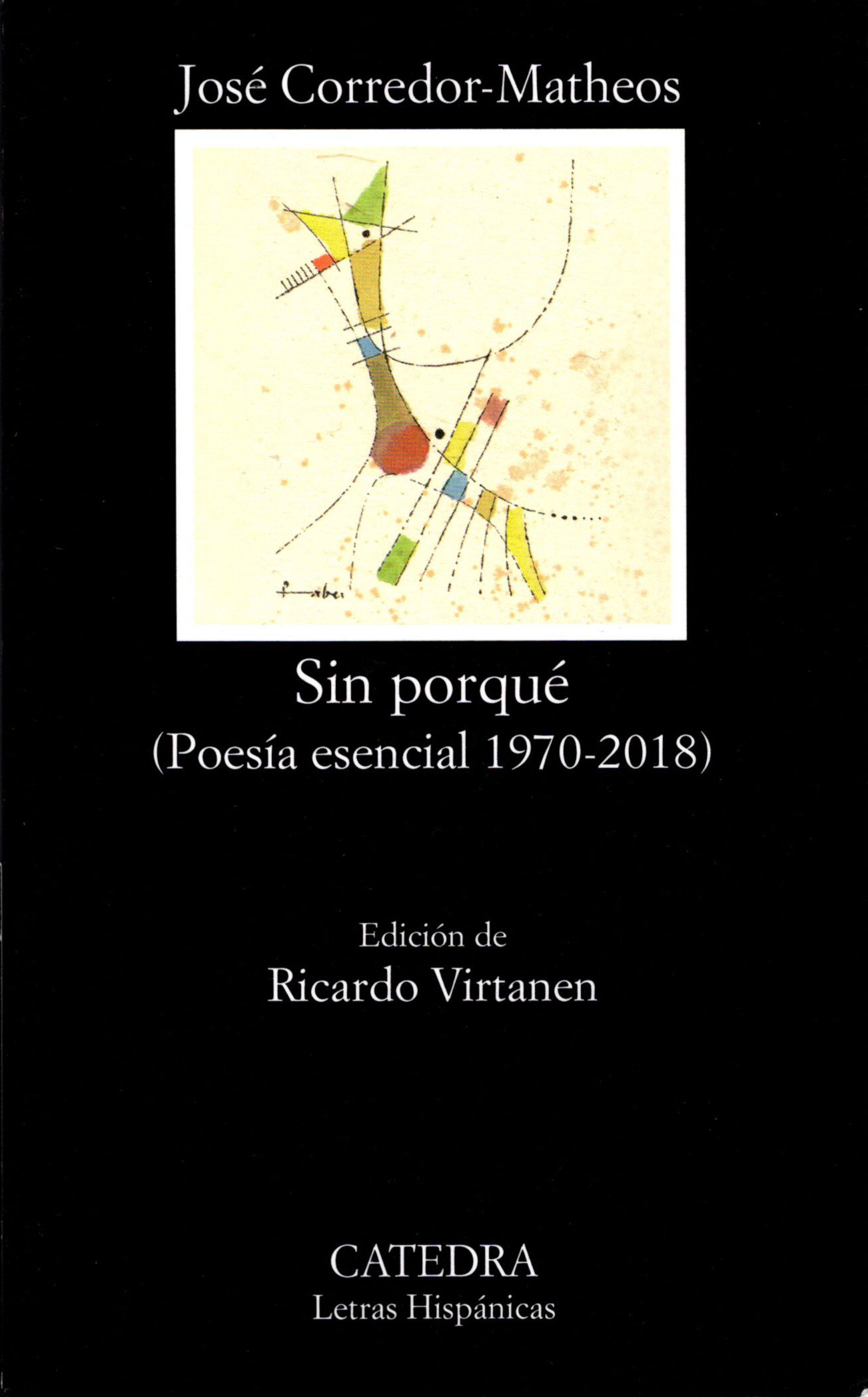 Sin porqué: Poesía esencial (1970-2018)