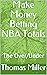 Make Money Betting NBA Totals by Thomas Miller